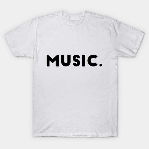 Music. T-Shirt by WildSloths